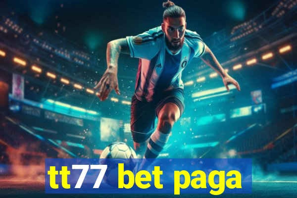 tt77 bet paga